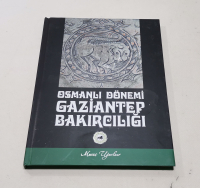 OSMANLI DÖNEMİ GAZİANTEP BAKIRCILIĞIYLA İLGİLİ KUŞE KAĞIT PRESTİJ KİTAP